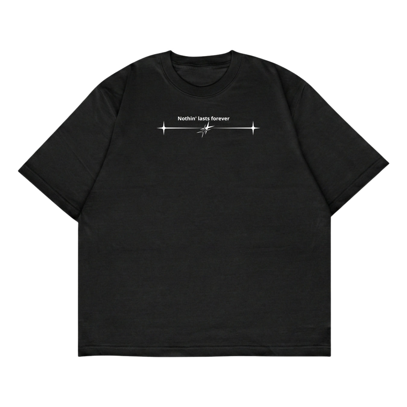 Nothin’ Lasts Forever BLACK